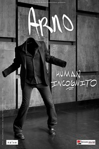 Arno / Human Incognito Tour + 1ère partie Jérémie Bossone - Complet